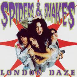 Spiders And Snakes : London Daze
